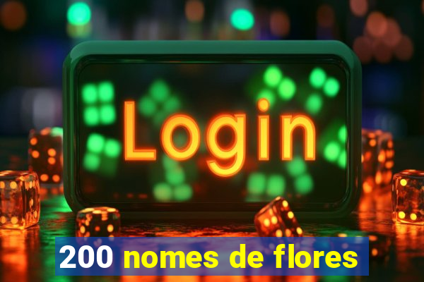 200 nomes de flores